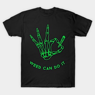 Weed Can Do It T-Shirt